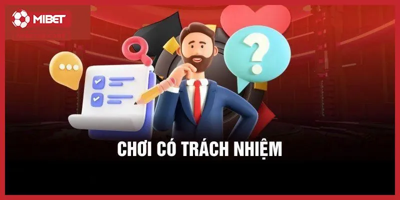 Sân chơi cá cược cam kết có trách nhiệm với anh em bet thủ