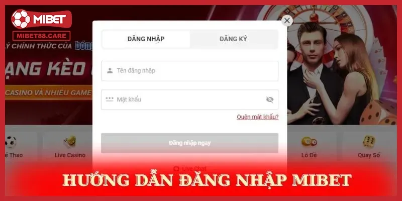 Hướng dẫn chi tiết các đăng nhập Mibet nhanh chóng