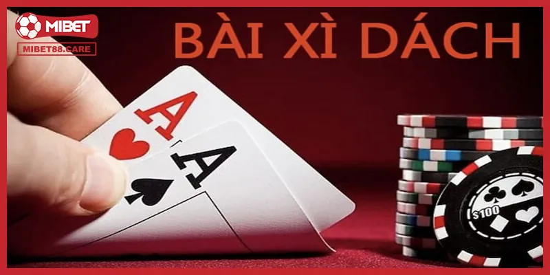 Cách Chơi Xì Dách Và Mẹo Đánh Bại Mọi Đối Thủ